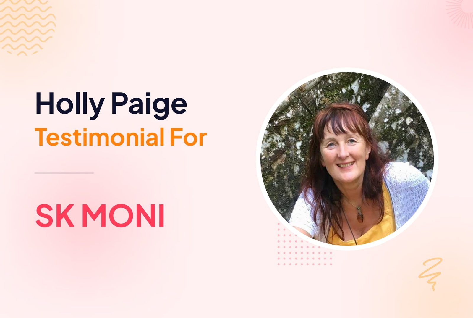 Holly Page Testimonial for Sk Moni