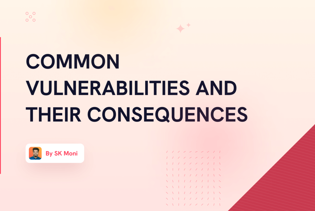 Common Vulnerabilities and Their Consequences
